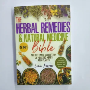 The Herbal Remedies & Natural Medicine Bible The Ultimate Collection Of Healing Herbs And Plants To Grow English Paperback Book